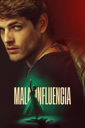Download Bad Influence – Mala influencia (2025) WEB-DL Dual Audio {Hindi-English} 480p [390MB] | 720p [800MB] | 1080p [4.7GB]