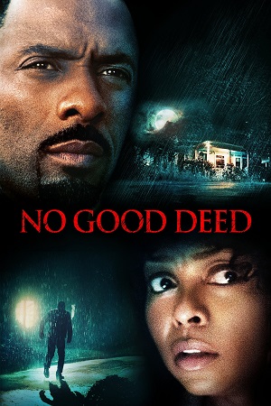 Download No Good Deed (2014) BluRay Dual Audio {Hindi-English} 480p [270MB] | 720p [820MB] | 1080p [1.7GB]