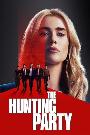 Download The Hunting Party (2025) Season 1 + 2 Dual Audio {Hindi-English} WEB Series 480p, 720p & 1080p WEB-DL ESub || S02E06 Added!