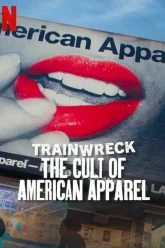 Trainwreck The Cult of American Apparel